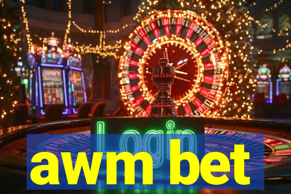 awm bet